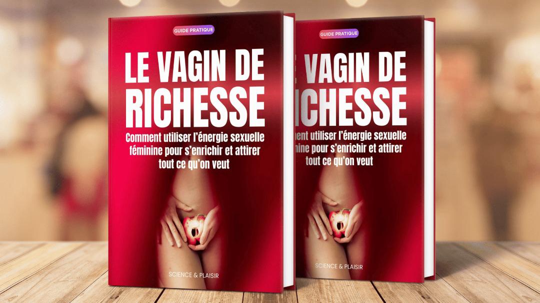 Le guide Le Vagin de Richesse